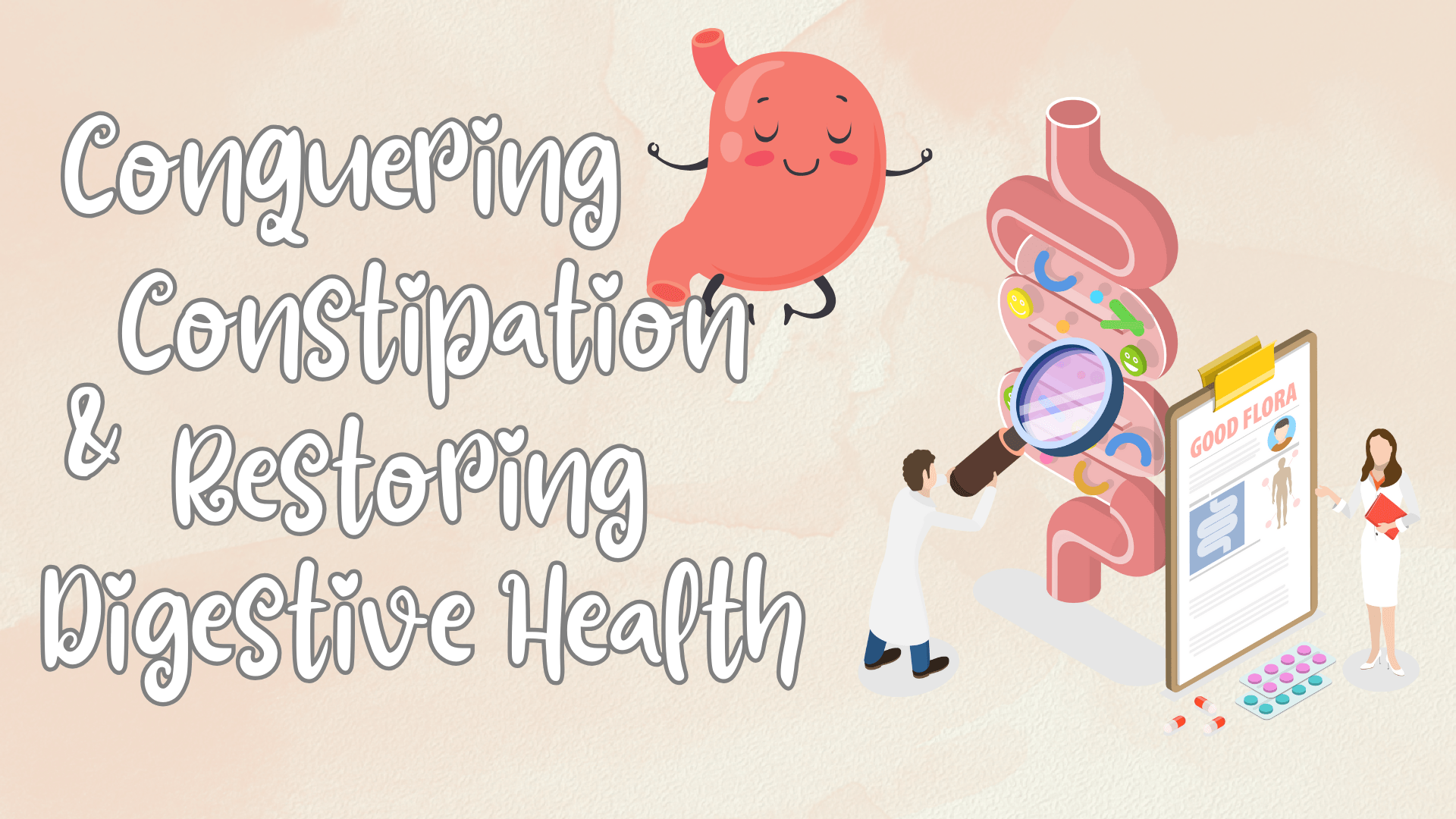 From Struggle to Comfort: Conquering Constipation and Restoring Digestive Health